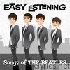 Easy Listening: Songs of The Beatles