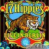 17 Hippies - Live In Berlin