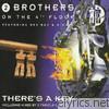 2 Brothers On The 4th Floor - There's A Key