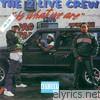2 Live Crew - The 2 Live Crew Is What We Are