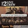 2 Live Crew - Sports Weekend (As Clean As They Wanna Be Pt. II)