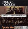2 Live Crew - Sports Weekend (As Nasty As They Wanna Be Pt. II)