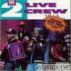 2 Live Crew - The 2 Live Crew Live In Concert