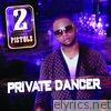 2 Pistols - Private Dancer - Single