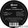 2 Vibez - I Believe / You Wanted Love