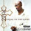 2pac - Loyal to the Game