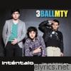 3ballmty - Inténtalo (Deluxe Edition)