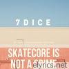 Skatecore Is Not a Crime (10 Year Anniversary Edition) - Single