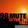 98 Mute - After the Fall