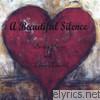 A Beautiful Silence - Broken Hearts and Lessons Learned