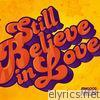 Still Believe in Love - Single