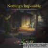 Nothing's Impossible (from 