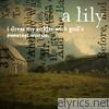 A Lily - I Dress My Ankles With God's Sweetest Words - EP
