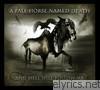 A Pale Horse Named Death - And Hell Will Follow Me