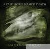 A Pale Horse Named Death - Lay My Soul to Waste