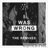 A R I Z O N A - I Was Wrong (Remixes) - EP