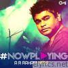 A. R. Rahman - #NowPlaying: A.R. Rahman Hits