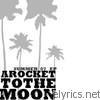 A Rocket To The Moon - Summer 07 - EP