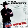 Aaron Pritchett - Big Wheel (Remastered)