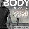 Aaron Pritchett - Body of Work: A Collection of Hits