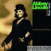 Abbey Lincoln - You Gotta Pay the Band