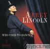 Abbey Lincoln - Who Used to Dance