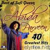 Abida Parveen - Best of Sufi Queen Abida Parveen 40 Greatest Hits Ever