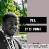 Yes, It Is Done - Single