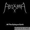 Abyssaria - All the Dying on Earth