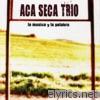 Aca Seca Trio - La Musica Y La Palabra
