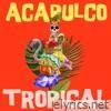 Acapulco Tropical