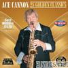 Ace Cannon - 28 Golden Classics