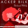 Acker Bilk - Unchained Melody (Re-Recorded Versions)