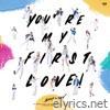 You're My First Love - Single