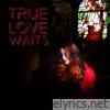 True Love Waits - Single