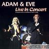 Adam & Eve - Adam & Eve: Live In Concert