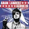 Adam Lambert - Acoustic Live! - EP