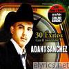 Adan Chalino Sanchez - 30 Éxitos Con El Inovidable....Incluye Te a Dueto Con Su Padre 