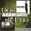 Adan Chalino Sanchez - Dos En Uno