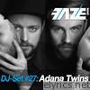 Faze DJ Set #27: Adana Twins