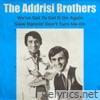 Addrisi Brothers - We've Got to Get It on Again / Slow Dancin' Don't Turn Me On (Rerecorded Version) - Single