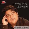Adnan Sami - Always Yours Adnan