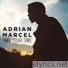 Adrian Marcel - Take Your Time - Single