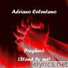 Adriano Celentano - Pregherò (Stand by me)