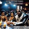 Do Be Do (Sad Song ) - Single