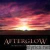 Afterglow - Someone Is Listening