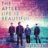Afters - Life Is Beautiful