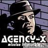 Agency-x - Mission Impossible