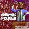 Agoraphobic Nosebleed - Honky Reduction