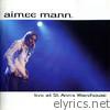 Aimee Mann - Live at St. Ann's Warehouse